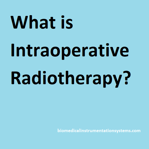 What Is Intraoperative Radiotherapy